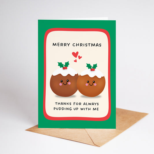Thanks for Pudding Up With Me Christmas Card