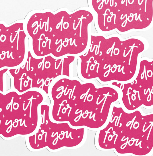 Girl, Do It for You Sticker - PulpKo