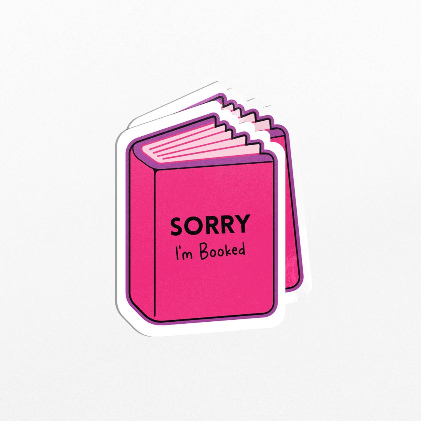 Sorry I’m Booked Sticker - Funny Pink Book Lover Vinyl Sticker - PulpKo