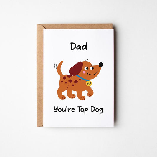 Dad You’re Top Dog, Cute Dog Pun for Dad's Birthday / Father's Day - PulpKo