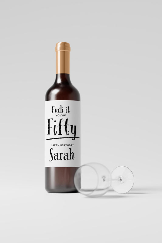 Personalised Fuck It You’re Fifty Wine Label, Funny Birthday Gift for Her, Personalised Wine Sticker for 50th - PulpKo
