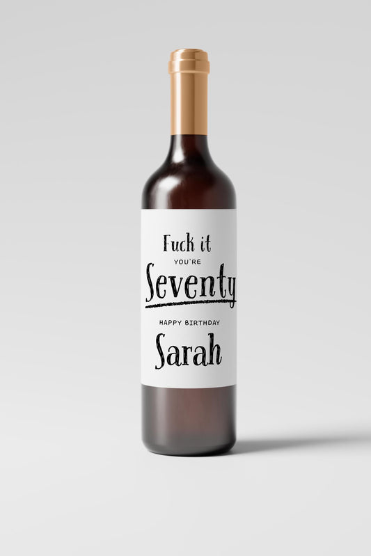 Personalised Fuck It You’re Seventy Wine Bottle Label, Funny Birthday Gift for Her, Personalised Wine Sticker for 70th Birthday Gift - PulpKo