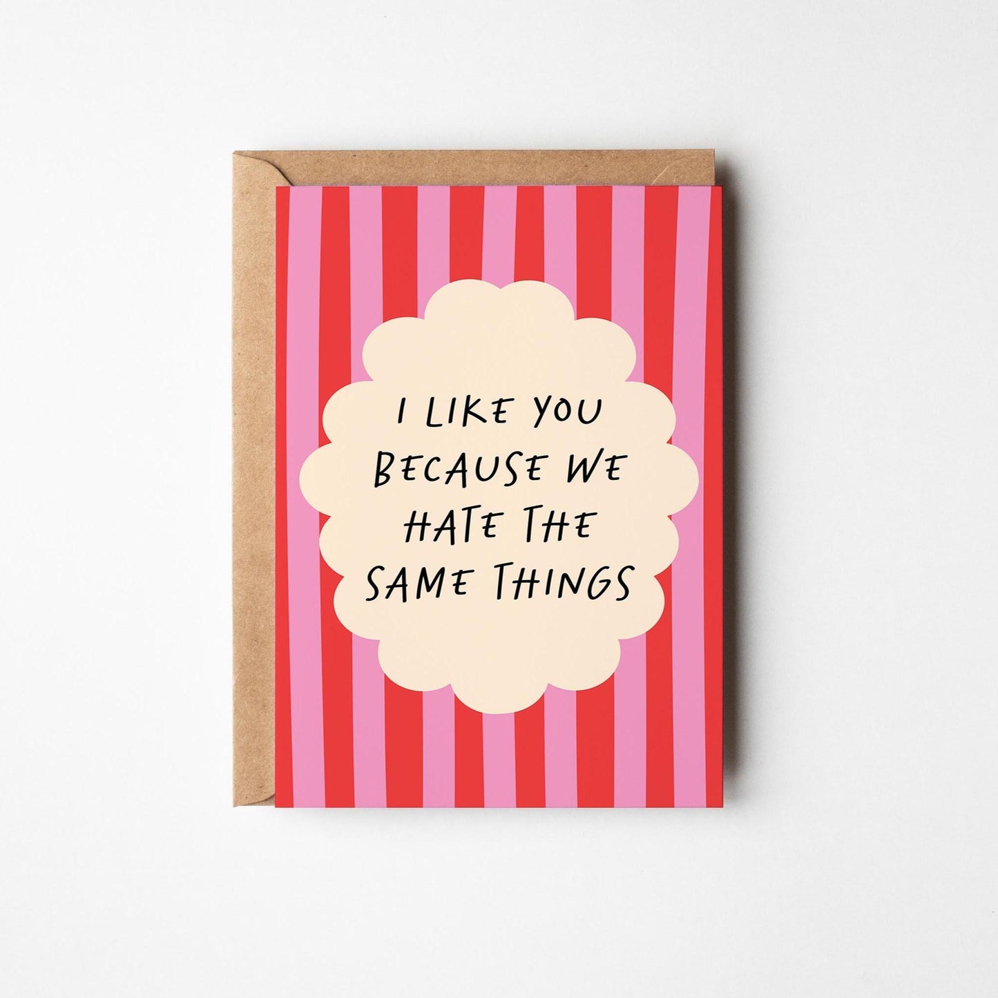 I Like You Because We Hate the Same Things – Funny Card for Friend or Partner - PulpKo