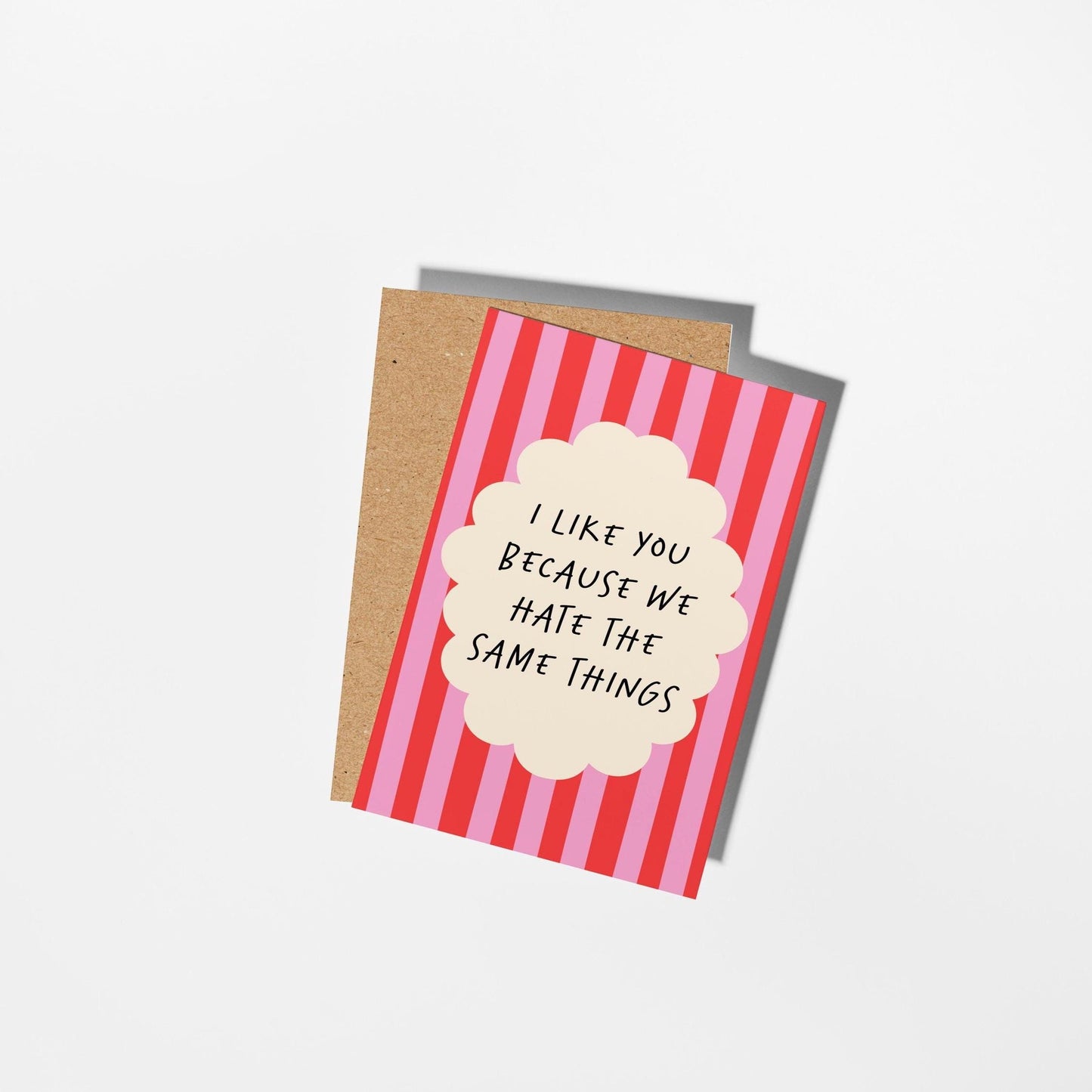 I Like You Because We Hate the Same Things – Funny Card for Friend or Partner - PulpKo