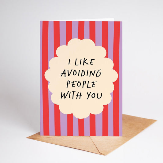 I Like Avoiding People With You – Funny Card for Friend or Partner - PulpKo