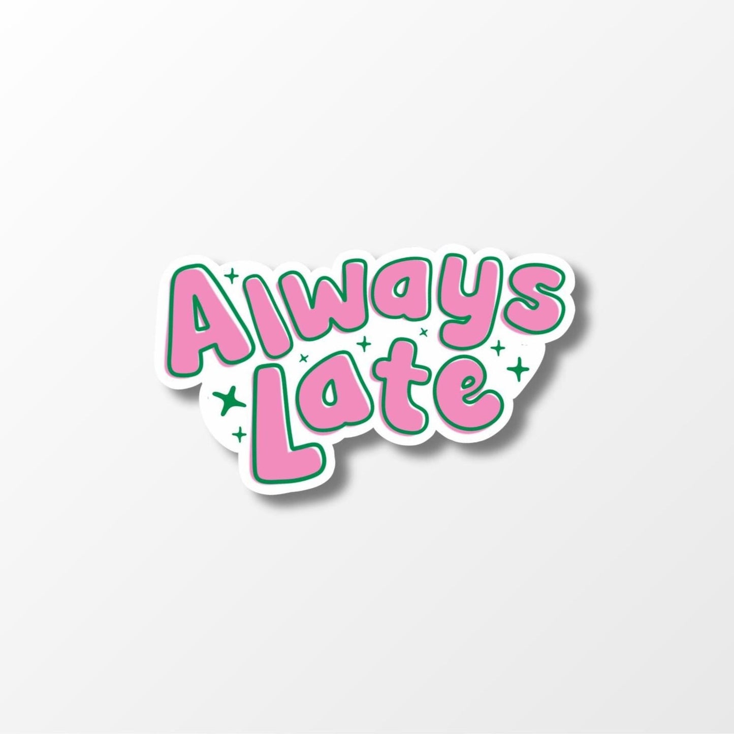 Always Late Sticker - PulpKo