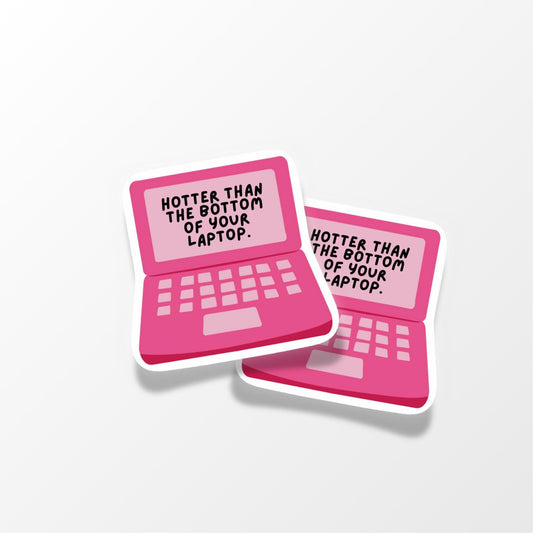 Hotter than the Bottom of your Laptop Sticker - PulpKo