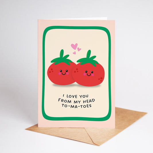 I Love You From My Head To-Ma-Toes, Funny Love Card, for Anniversaries or Birthdays - PulpKo