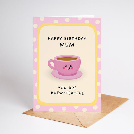 Mum Birthday Card, Brew-Tea-Ful Birthday Card for Mum - PulpKo