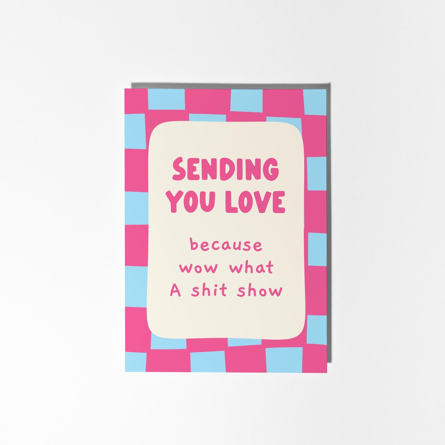 Funny Sending You Love Support Card, Because Wow What A Sh*t Show, Funny Encouragement Card - PulpKo