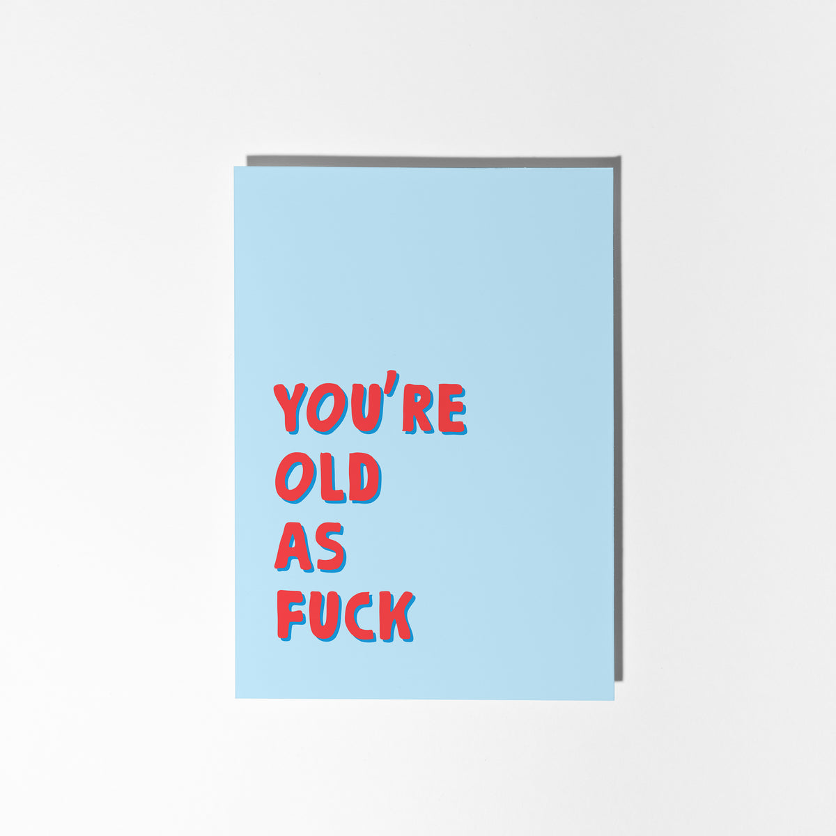 You’re Old As F*ck Card