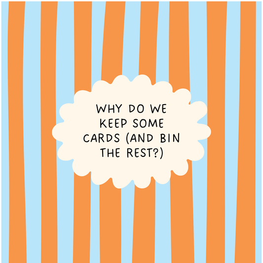 Why Do We Keep Some Cards (And Bin the Rest?)