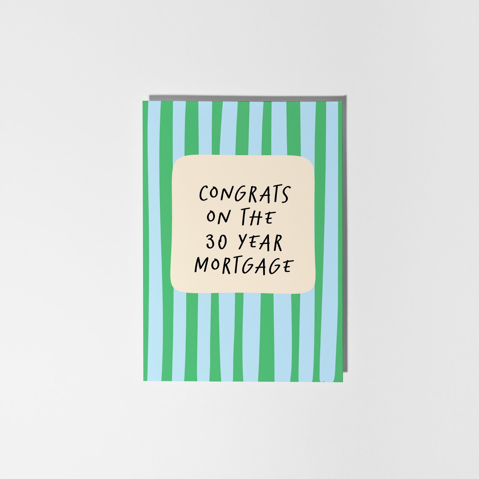 Card with green and blue striped design and 'Congrats on the 30 year mortgage' text on a white background