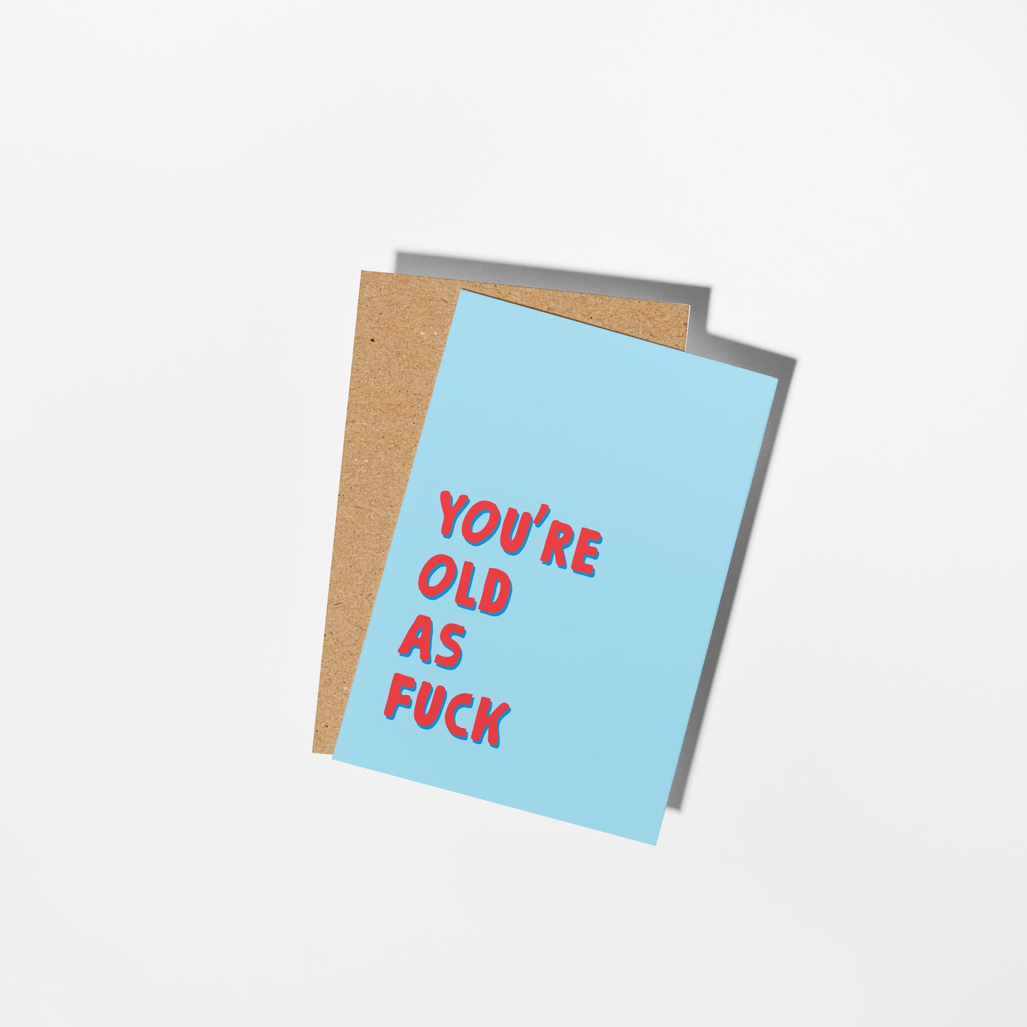 You’re Old As F*ck Card