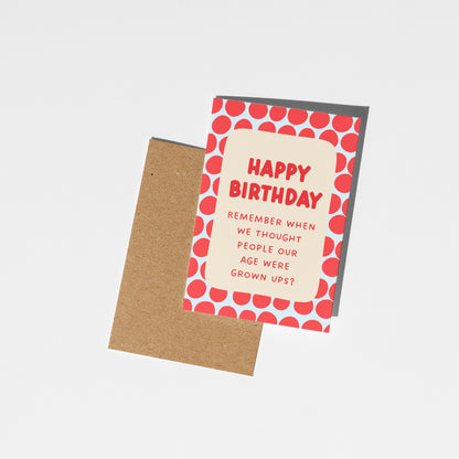 We Thought People Our Age Were Grown Ups