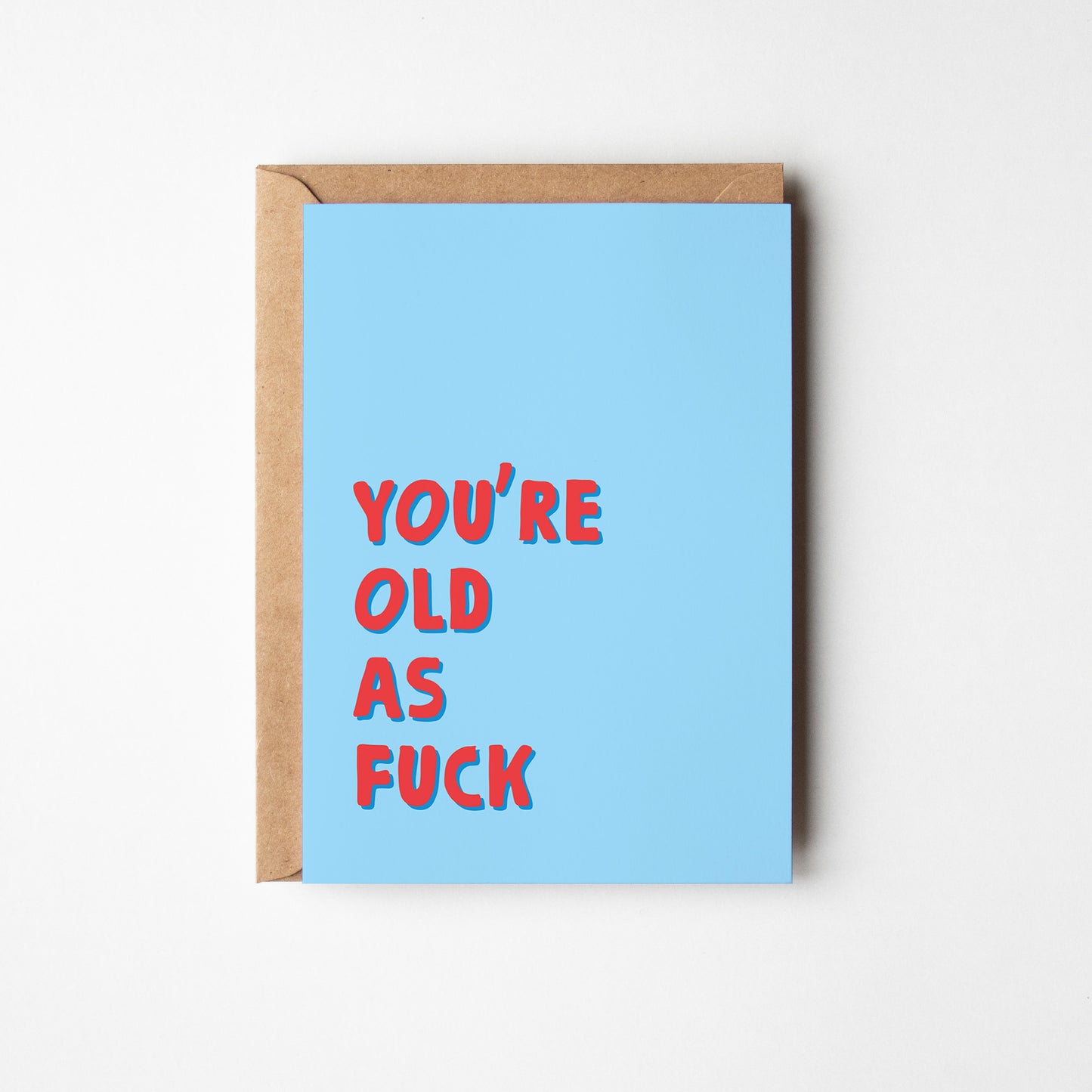 You’re Old As F*ck Card