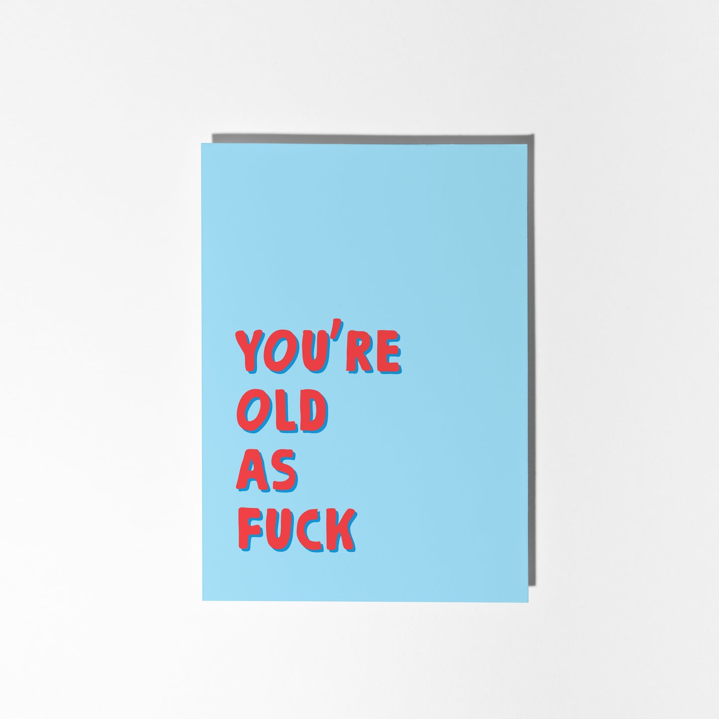 You’re Old As F*ck Card