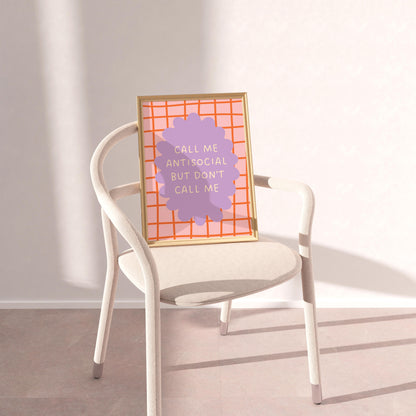 Call Me Antisocial but Don't Call Me Art Print