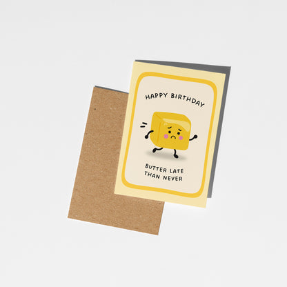 Butter Late Than Never Birthday Card