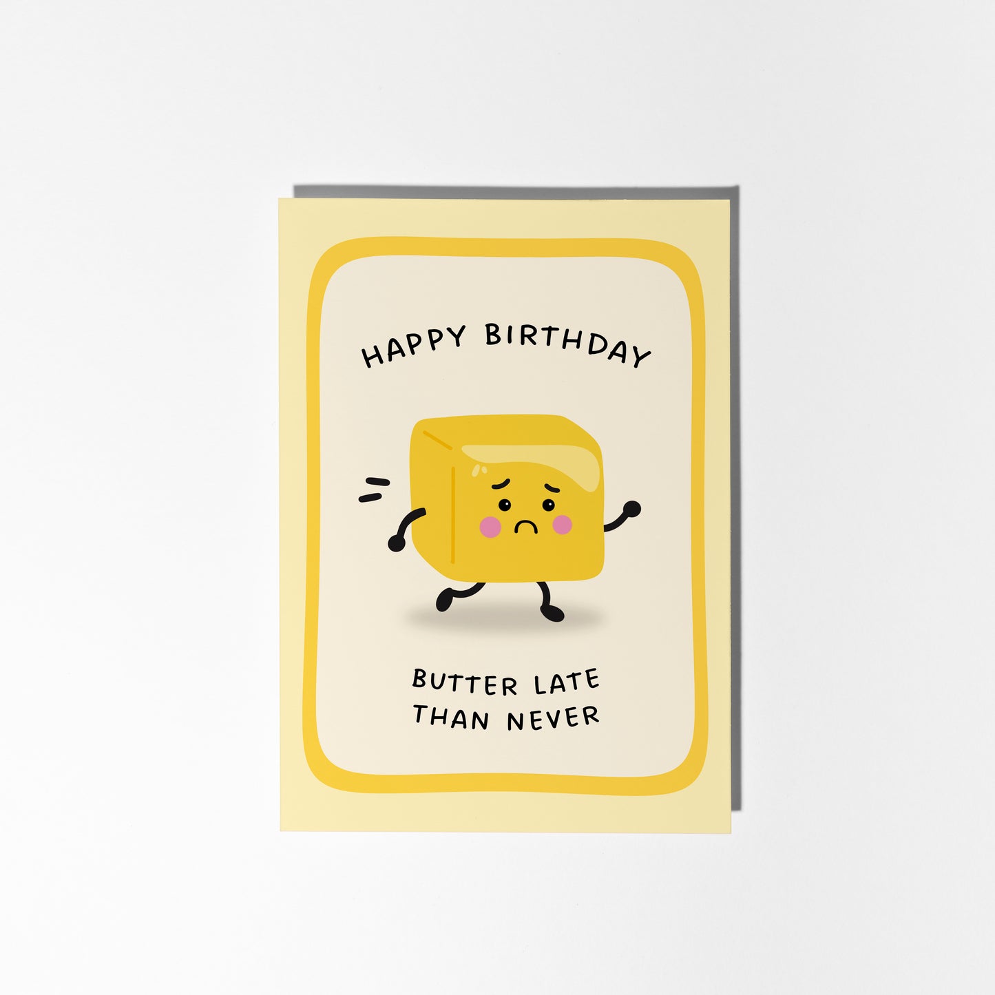 Butter Late Than Never Birthday Card