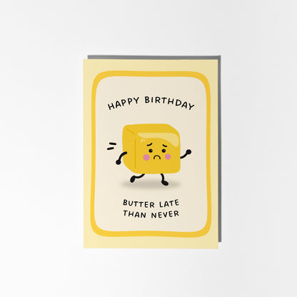 Butter Late Than Never Birthday Card