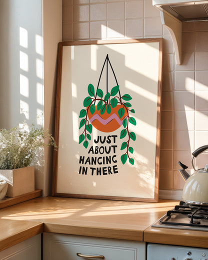 Just About Hanging In There Print