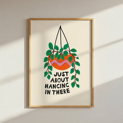 Just About Hanging In There Print