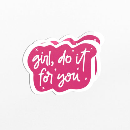 Girl, Do It for You Sticker - PulpKo