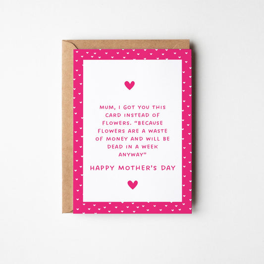 Mum, I got you this card instead of flowers… Funny Mother’s Day Card, Sarcastic Mother’s Day - PulpKo