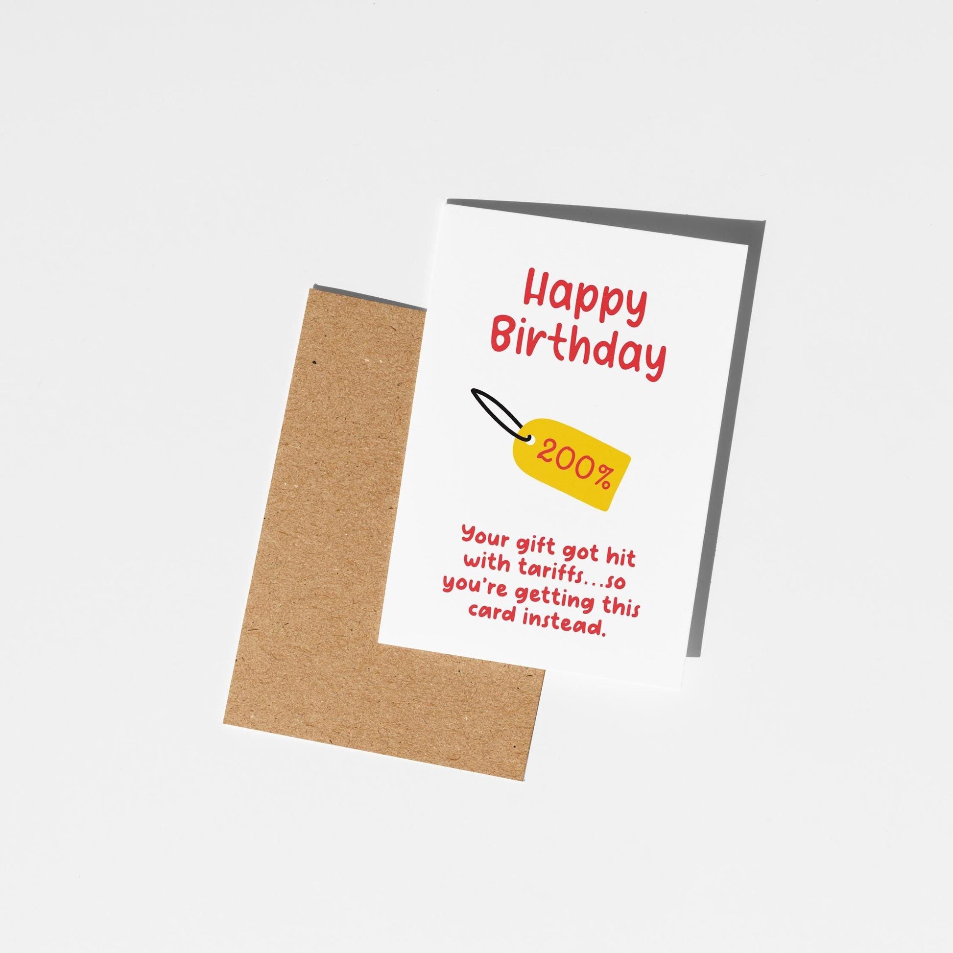Funny Happy Birthday Card, 200% Tariff Gift, Quirky Card for Friends or Family, Him or Her - PulpKo