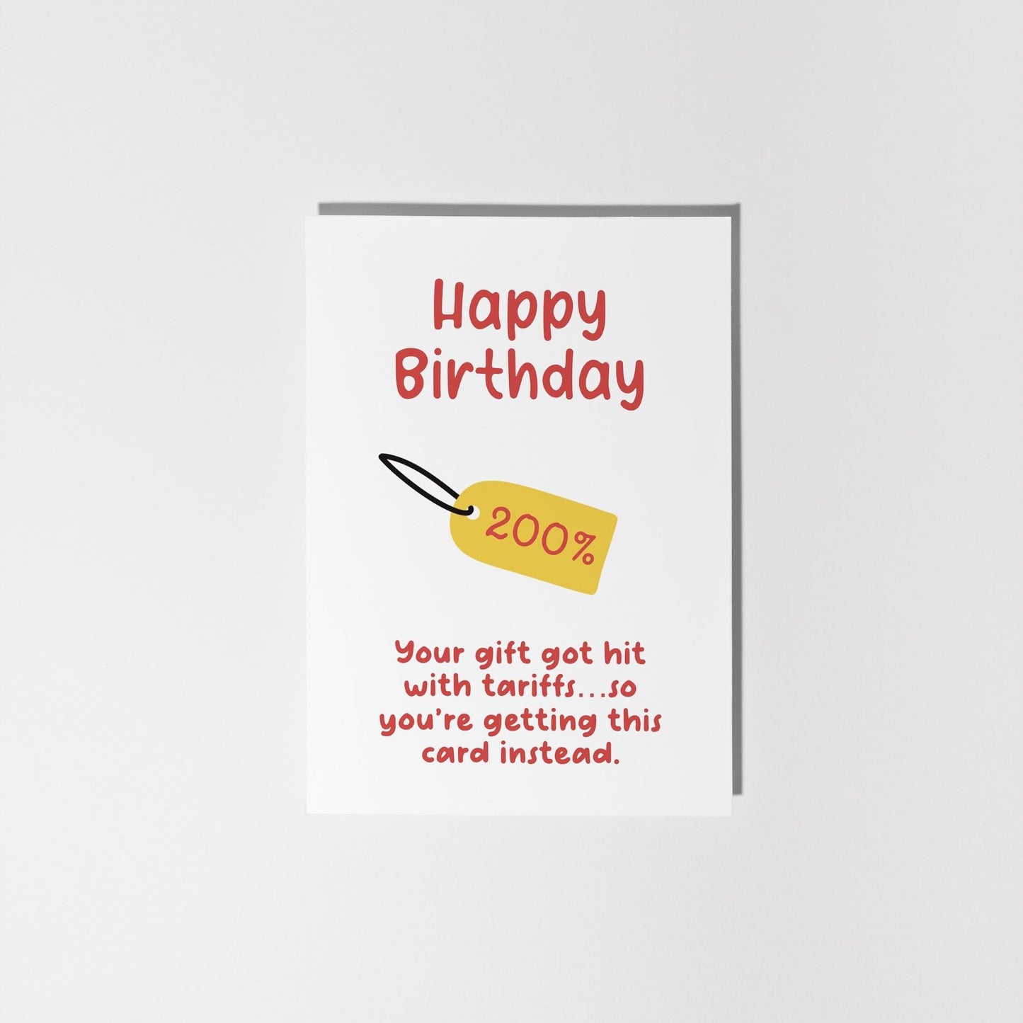 Funny Happy Birthday Card, 200% Tariff Gift, Quirky Card for Friends or Family, Him or Her - PulpKo