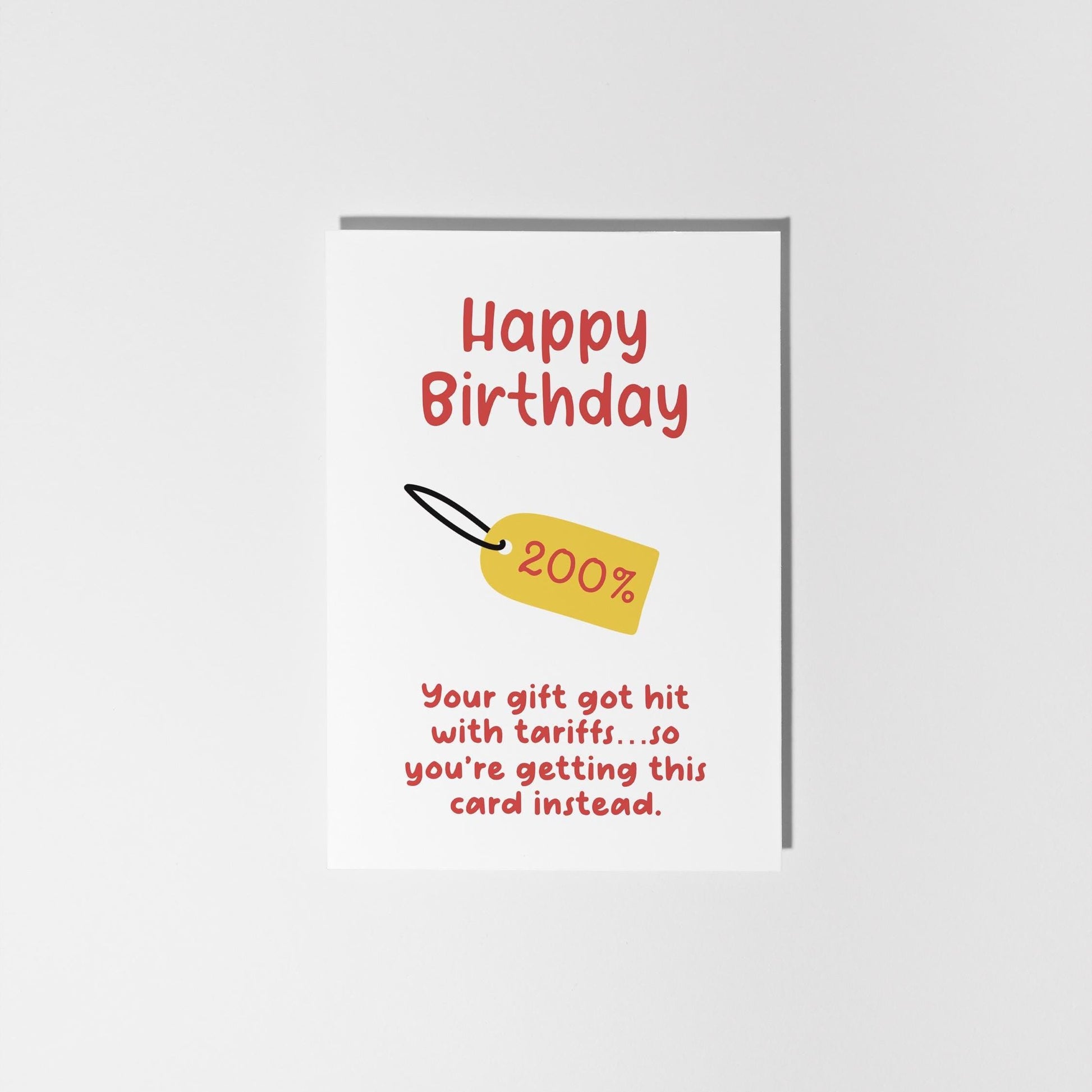 Funny Happy Birthday Card, 200% Tariff Gift, Quirky Card for Friends or Family, Him or Her - PulpKo