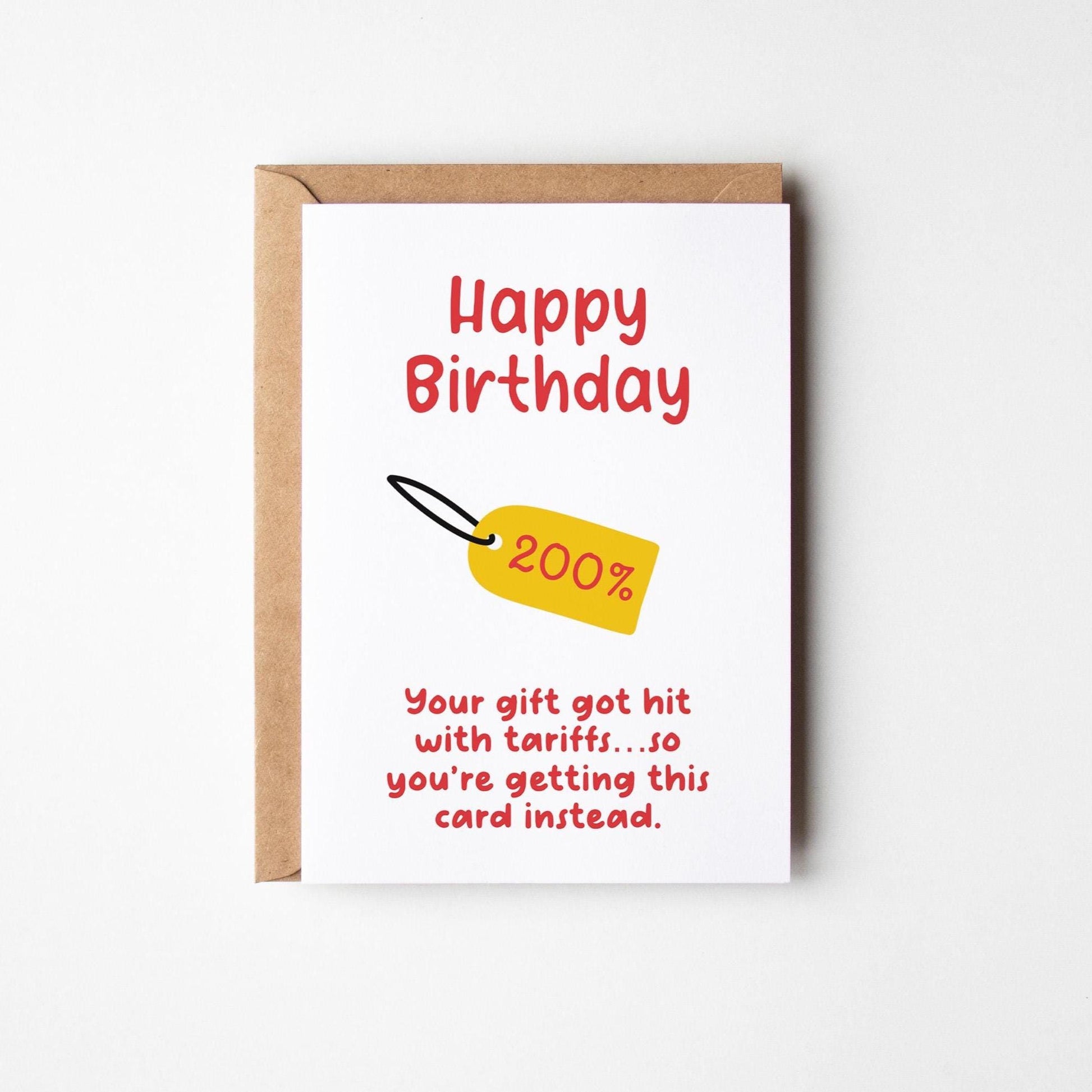 Funny Happy Birthday Card, 200% Tariff Gift, Quirky Card for Friends or Family, Him or Her - PulpKo