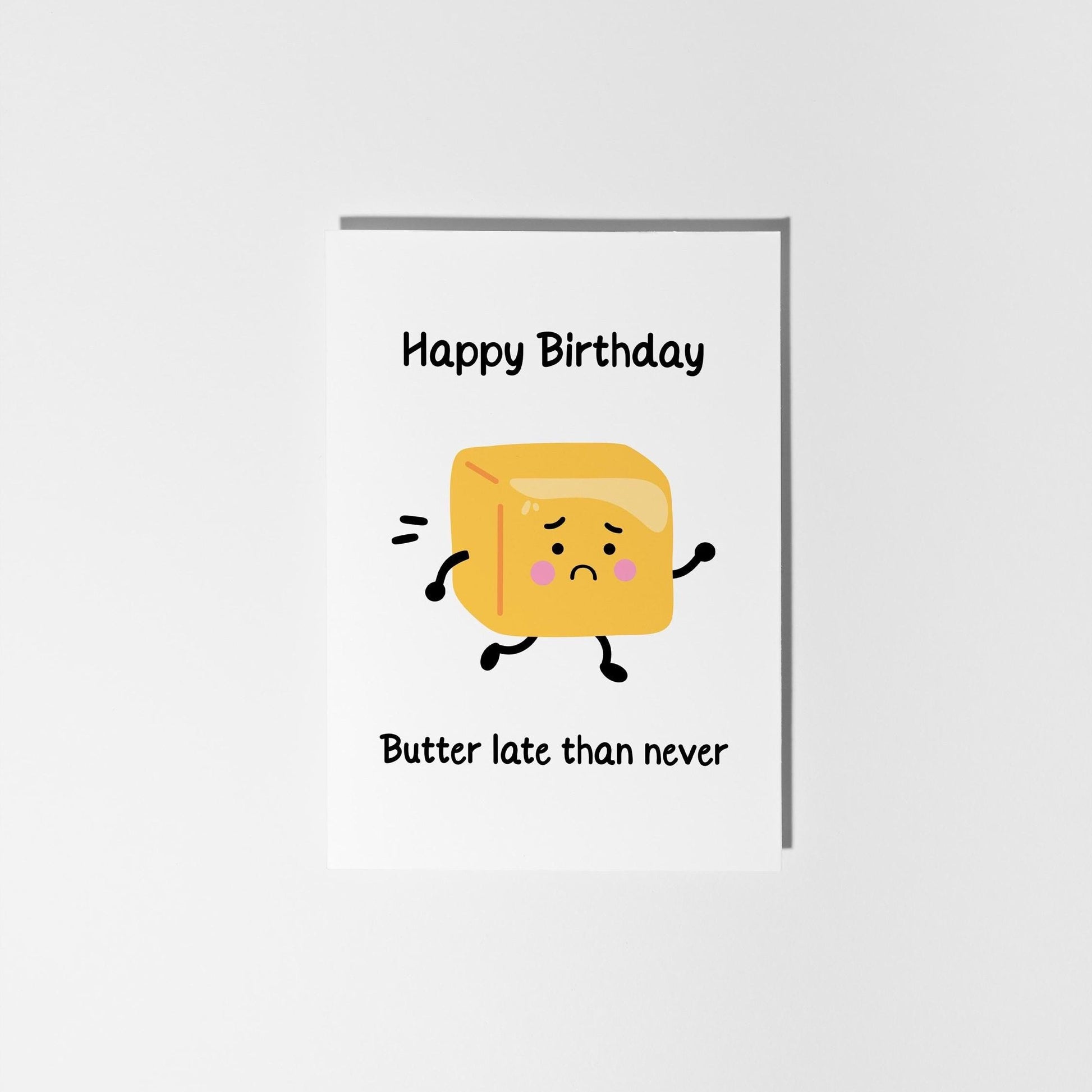 Funny Belated Birthday Card – Butter Late Than Never Pun - PulpKo