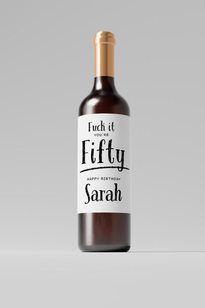 Personalised Fuck It You’re Fifty Wine Label, Funny Birthday Gift for Her, Personalised Wine Sticker for 50th - PulpKo
