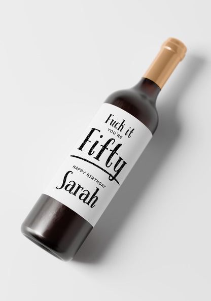 Personalised Fuck It You’re Fifty Wine Label, Funny Birthday Gift for Her, Personalised Wine Sticker for 50th - PulpKo