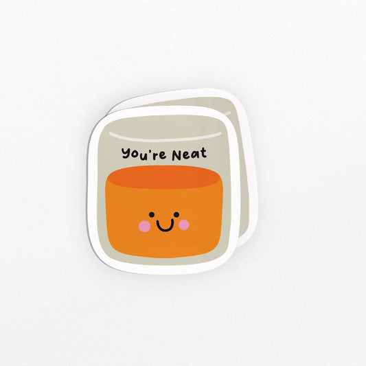 You’re Neat Whiskey Sticker - PulpKo