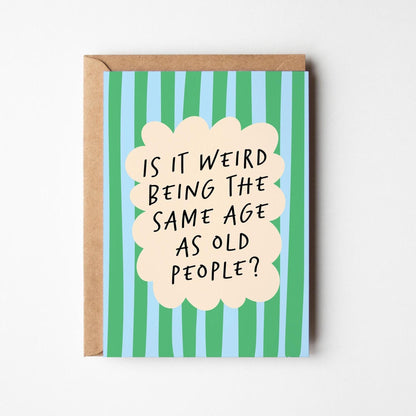 Funny Birthday Card, Same Age as Old People, Sarcastic Age Joke, Cheeky Card for Him or Her - PulpKo