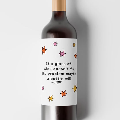 If a Glass Doesn’t Work Try a Bottle, Funny Wine Label Gift Sticker - PulpKo