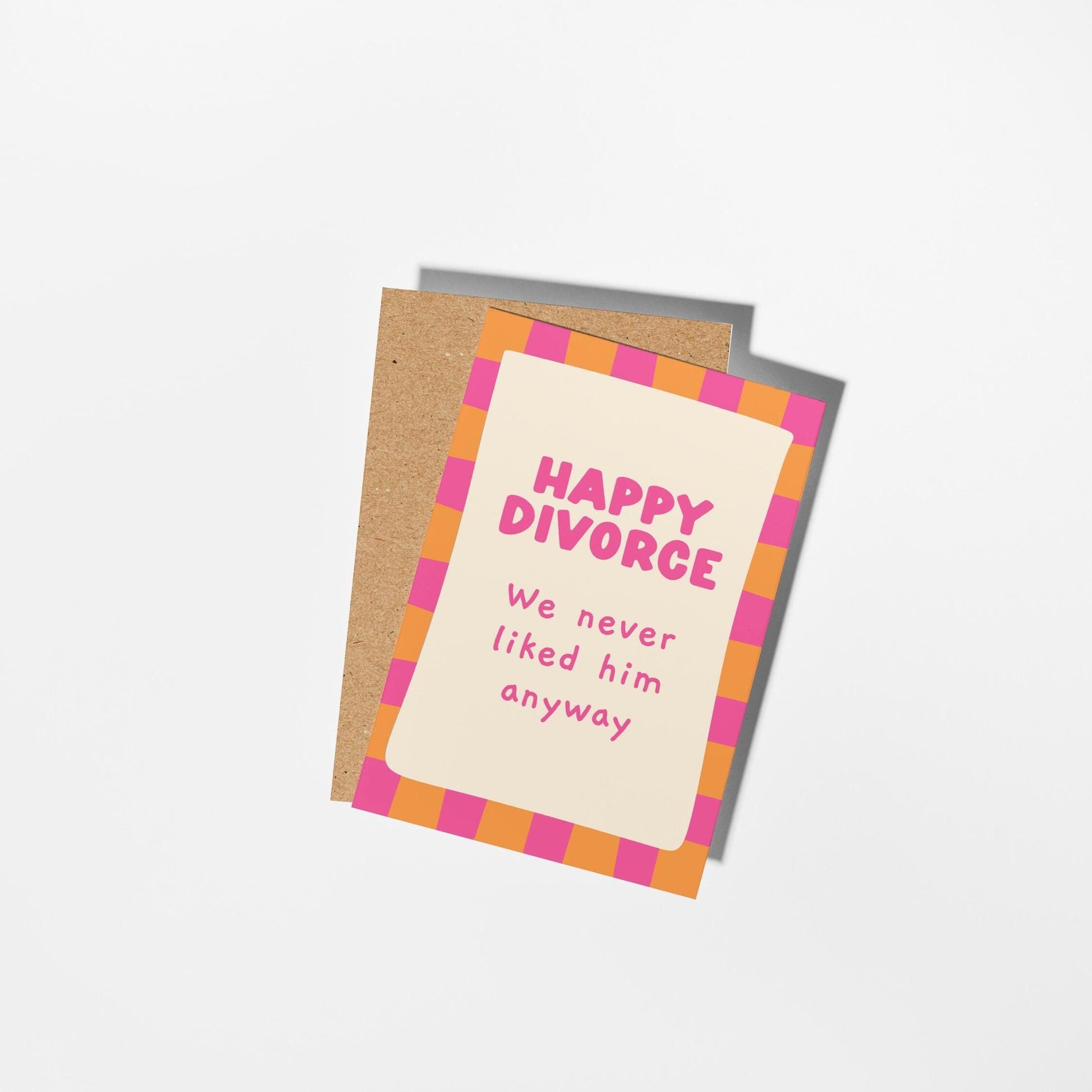 Happy Divorce We Never Liked Him, Cheeky Divorce Card for Her, Colourful and Supportive Card - PulpKo