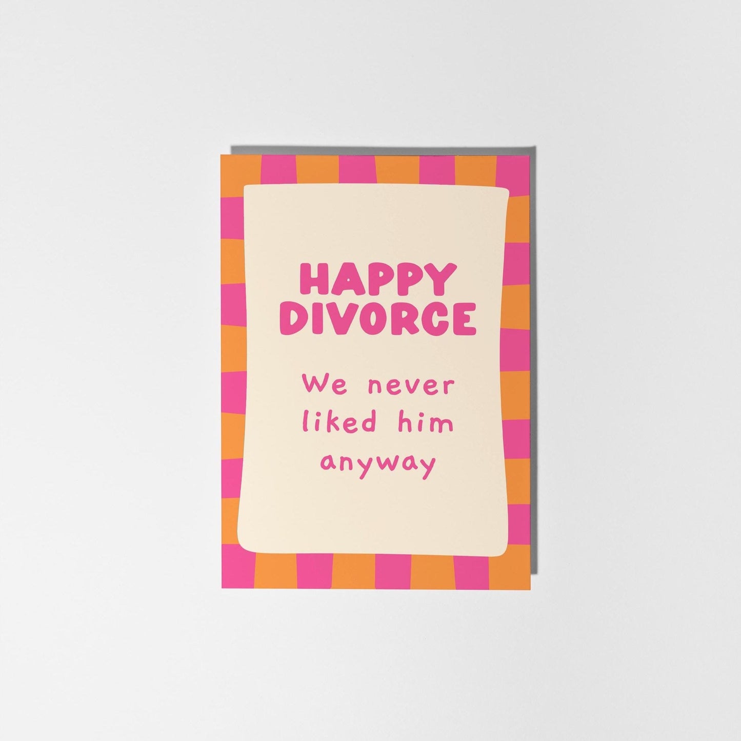 Happy Divorce We Never Liked Him, Cheeky Divorce Card for Her, Colourful and Supportive Card - PulpKo