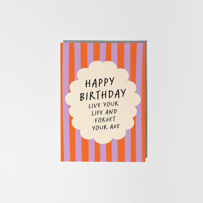 Live Your Life and Forget Your Age, Funny Happy Birthday Card for Friends & Family - PulpKo