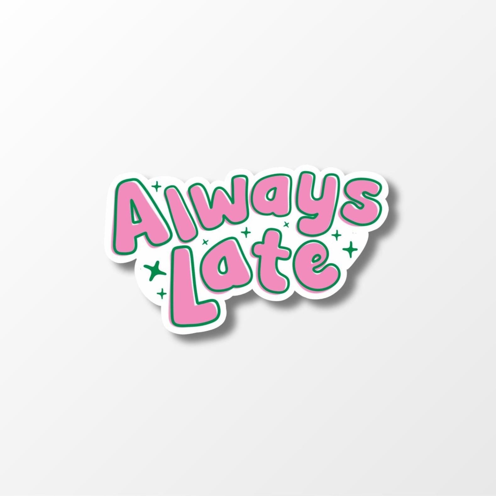 Always Late Sticker - PulpKo