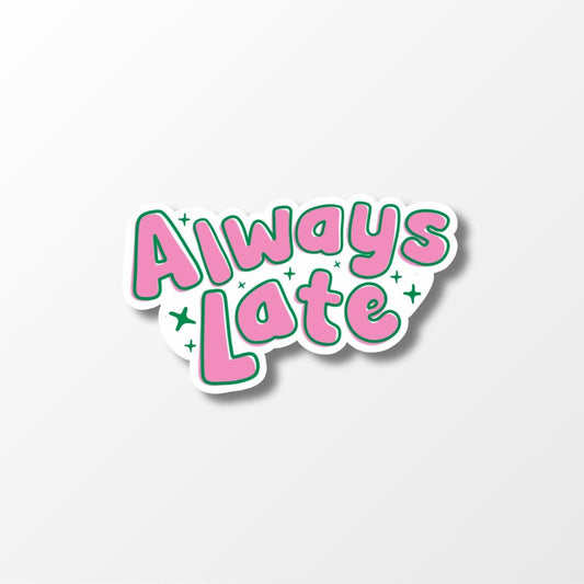 Always Late Sticker - PulpKo