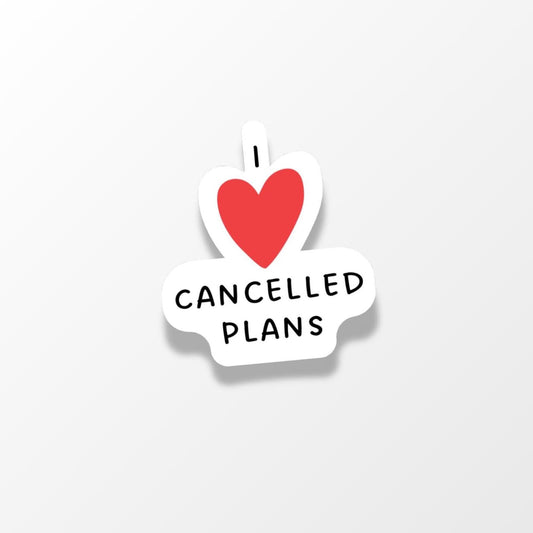 I Love Cancelled Plans Sticker - PulpKo