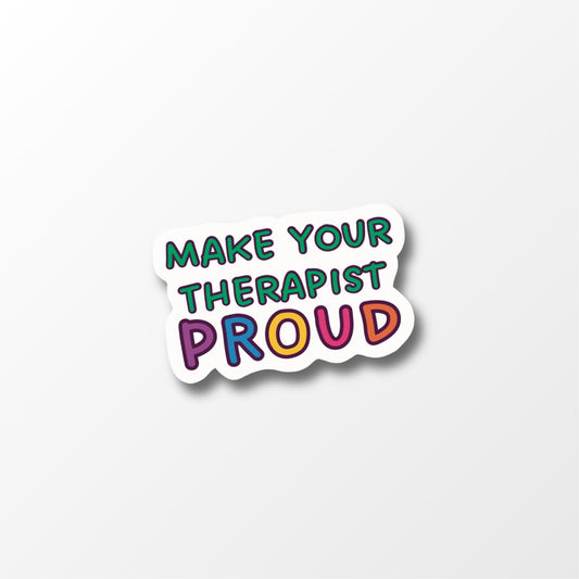 Make Your Therapist Proud Sticker - PulpKo