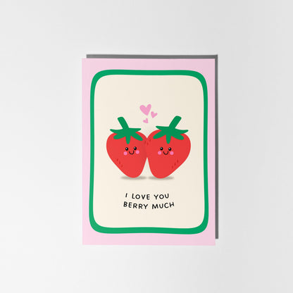 I Love You Berry Much Greeting Card - PulpKo