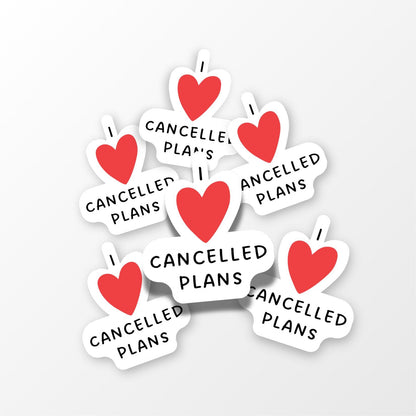 I Love Cancelled Plans Sticker - PulpKo