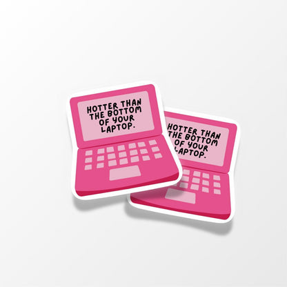 Hotter Than Your Laptop Sticker, Funny Vinyl Sticker for Laptops, Bottles & Journals - PulpKo