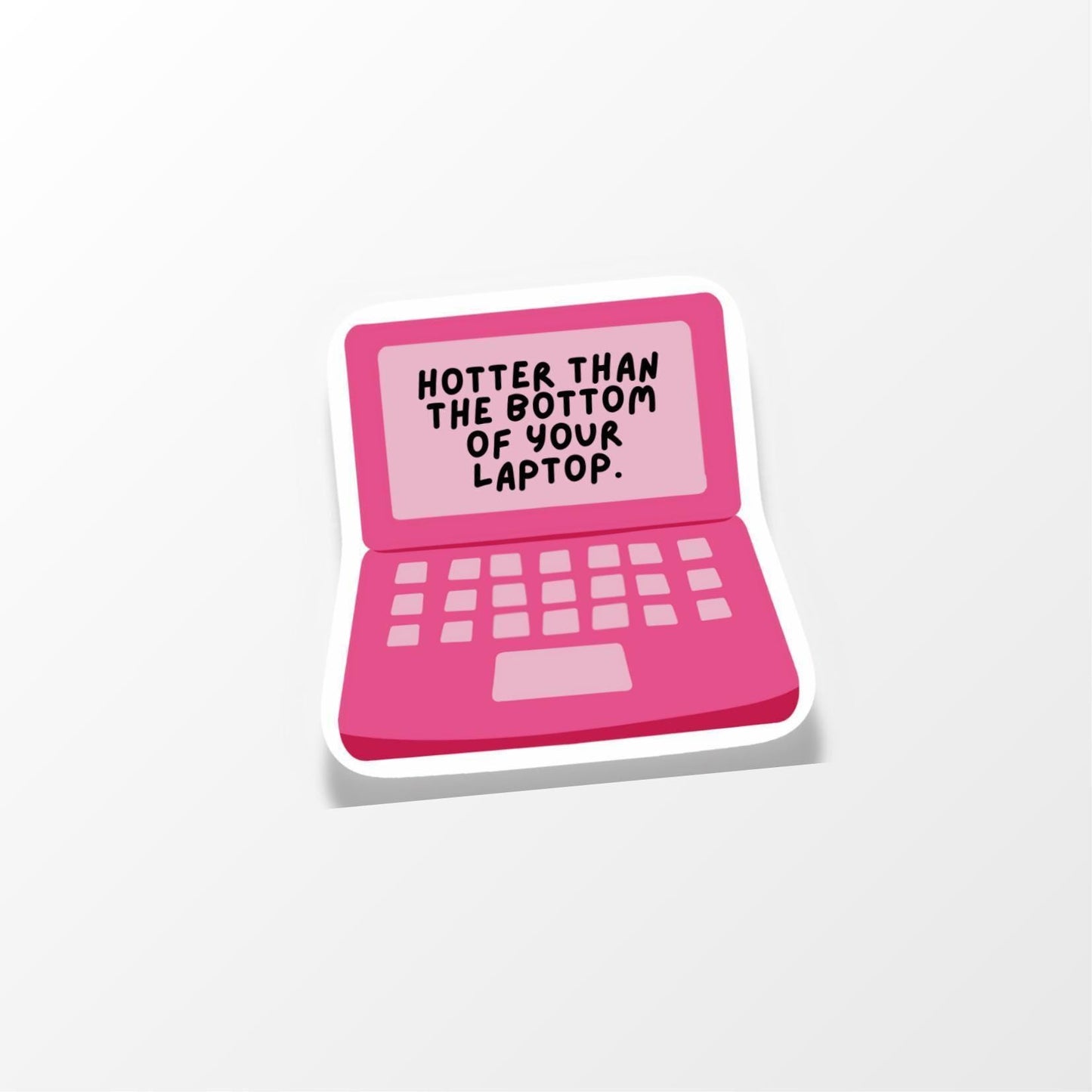 Hotter Than Your Laptop Sticker, Funny Vinyl Sticker for Laptops, Bottles & Journals - PulpKo
